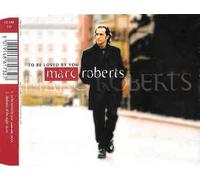 MARC ROBERTS - To be loved by you - 2 track CD single