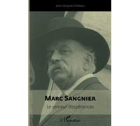 Jean-Jacques Greteau – Marc Sangnier: Le semeur d'espérances (1873-1950) – Broché – L'Harmattan