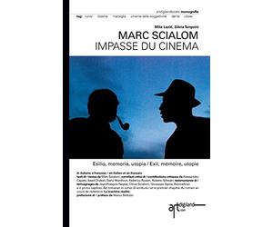 Marc Scialom. Impasse du cinema: Esilio, memoria, utopia / Exil, memoire, utopie