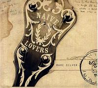 Marc Silver - Naive Lovers