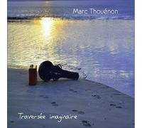Marc Thouénon - La traversée Imaginaire
