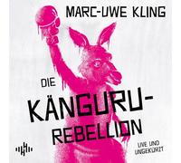 Marc-Uwe Kling: die Känguru-Rebellion