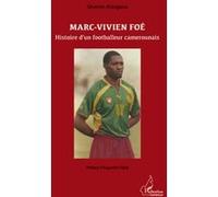 Marc-Vivien Foé. Histoire d'un footballeur camerounais Séverin Atangana (Auteur)
