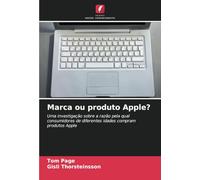 Marca ou produto Apple?: Uma investigação sobre a razão pela qual consumidores de diferentes idades compram produtos Apple