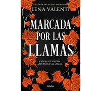 Marcada por las llamas (Trilogía del Fuego Sagrado 2)