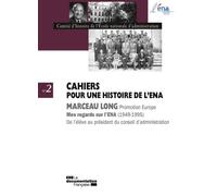 Marceau Long, mes regards sur l'ENA 1949-1995 - De l'élève au président du con De l'eleve au president du conseil d'administration - n° 2 - ENA (École nationale d'administration) - Documentation Franc