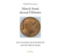 Marcel Aymé devant l'Histoire
