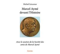 Marcel Aymé devant l'Histoire