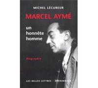 Marcel Aymé, un honnête homme - Michel Lécureur - Belles Lettres - broché - Livre