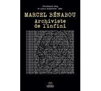 Marcel Bénabou. Archiviste de l’infini Archiviste de l'infini - Martin Goutte - Presses De La Sorbonne Nouvelle - broché - Biographie