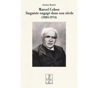 Marcel Cohen : Linguiste engagé dans son siècle (1884-1974)