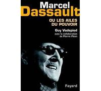 Marcel Dassault Ou les ailes du pouvoir - Pierre Péan - Fayard - broché - Biographie