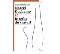 Marcel Duchamp et le refus du travail