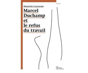 Marcel Duchamp et le refus du travail: Suivi de Misère de la sociologie