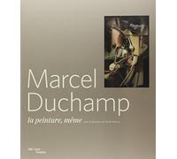 marcel duchamp-la peinture meme 1910-1923-catalogue expo.