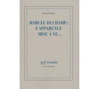 Octavio Paz – Marcel Duchamp : l'apparence mise à nu... – Traduction Monique Fong-Wust – Gallimard