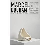 Marcel Duchamp : L'art du possible