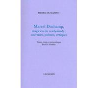 Marcel Duchamp, Magicien Du Ready-Made