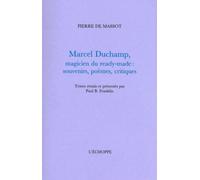 Marcel Duchamp, magicien du ready-made - Pierre de Massot - L'echoppe Eds De - broché - Monographie