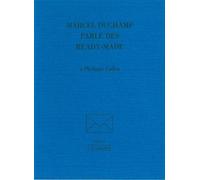 Marcel Duchamp Parle des Ready-Mades - à Philippe Collin - Philippe Collin - L'echoppe Eds De - Livre