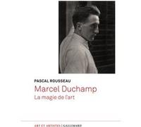 Pascal Rousseau – Marcel Duchamp : La magie de l'art – Broché – Essai