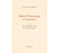Marcel Duchamp se souvient: Suivi de Marcel Duchamp s’amuse par Louise Varèse