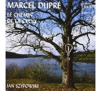 Marcel Dupré : Le Chemin de la Croix
