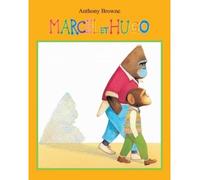 Marcel et hugo nouvelle edition - Anthony Browne - Ecole Des Loisirs - Album jeunesse dès 3 ans