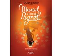 Marcel et Monsieur Pagnol - Le livre du film Jean-François Pitet (Auteur), Sylvain Chomet (Introduction), Nicolas Pagnol (Préface)