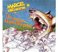 Marcel Et Son Orchestre - Un pour tous... chacun pour ma gueule !