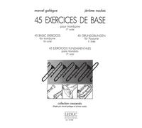 Marcel galiegue/jerome naulais: 45 exercices de base - level 1 (trombone)