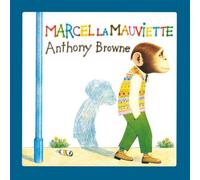 Anthony Browne – Marcel la mauviette