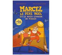 Marcel le père Noël (et le petit livreur de pizzas) Le roman du film d'animation - Julie Rembauville - Milan Eds - broché - Roman junior
