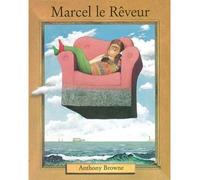 Marcel le rêveur - - Anthony Browne - Ecole Des Loisirs - album jeunesse