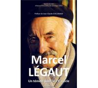 Marcel Légaut - Un Témoin Pour Le Xxie Siècle