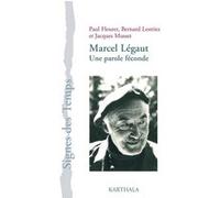 Marcel Légaut. Une parole féconde Paul Fleuret (Auteur), Bernard Lestriez (Auteur), Jacques Musset (Auteur)