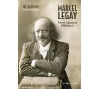 Marcel Legay, premier chansonnier de Montmartre