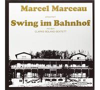 Marcel Marceau & Clarke Boland Sextett - Swing Im Bahnhof