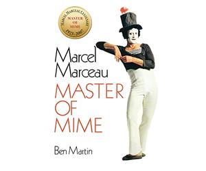 Marcel Marceau: Master of Mime
