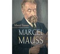 Marcel Mauss: A Biography (Paperback) Marcel Fournier, (Auteur)