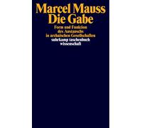 Marcel Mauss Edw Die Gabe: Form und Funktion des Austauschs in archaisch (Poche)