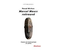 Marcel Mauss retrouvé: Origines de l'anthropologie du rythme