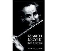 Marcel Moyse by Ann McCutchan Ann McCutchan (Auteur)