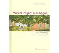 Marcel Pagnol À Aubagne : Sources Et Collines