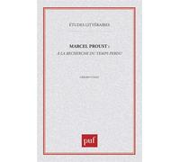 Marcel Proust : à la recherche du temps perdu - Gérard Cogez - Puf - broché - Livre