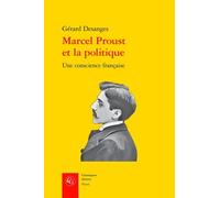Marcel Proust Et La Politique - Une Conscience Française