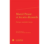 Marcel Proust et les arts décoratifs Poétique, matérialité, histoire - Boris Roman Gibhardt - Classiques Garnier - relié - Essai