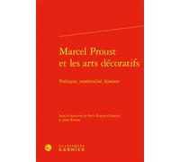 Marcel Proust et les arts décoratifs Poétique, matérialité, histoire - Boris Roman Gibhardt - Classiques Garnier - relié - Essai