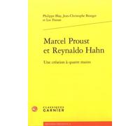 Marcel Proust et Reynaldo Hahn: Une création à quatre mains