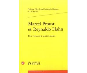 Marcel Proust et Reynaldo Hahn: Une création à quatre mains